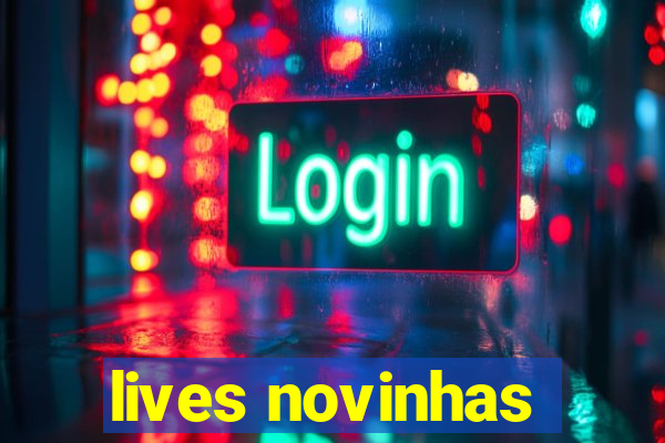 lives novinhas